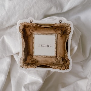 I am art. Sticker, artsy, museum sticker, academia sticker