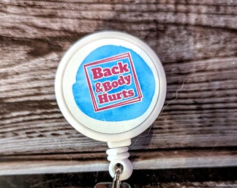 Back and body hurts badge reel