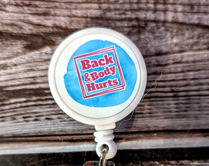 Back and body hurts badge reel