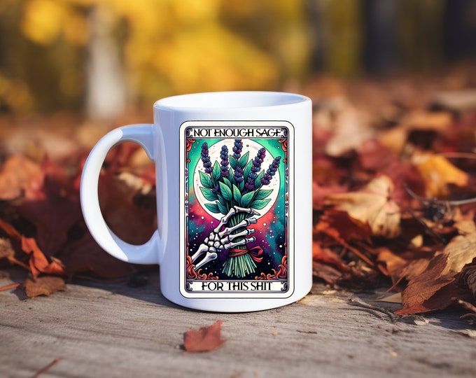 Not Enough Sage For This Shit Coffee Mug