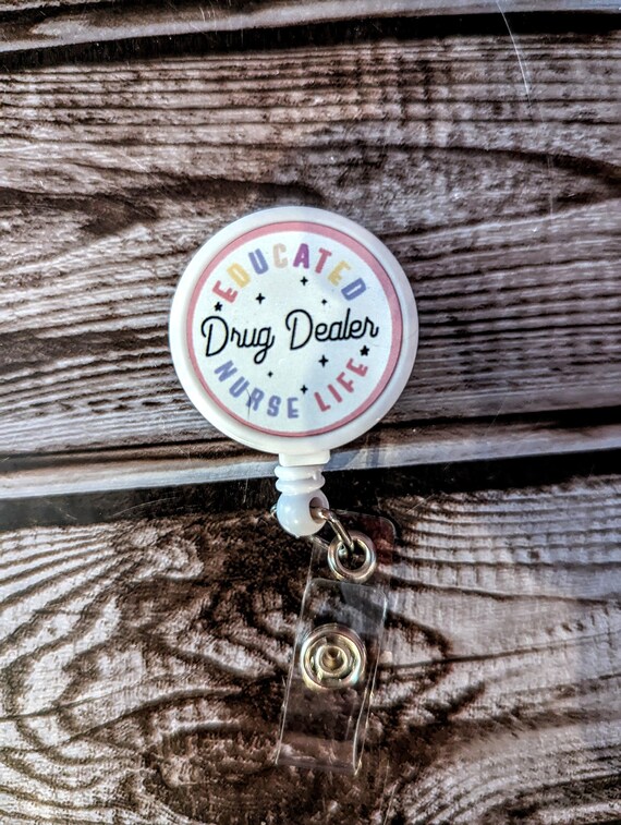 Educated drug dealer badge reel