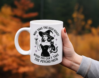 Why take the high road when you can take the psycho path coffee mug