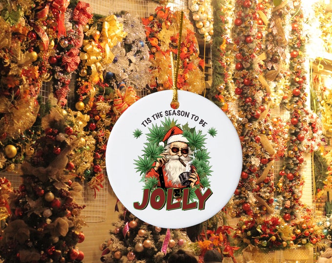 Tis the season to be jolly smoking santa ornament