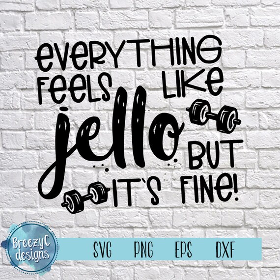 Workout Feels Like Jello SVG Dxf Eps Png Instant Etsy