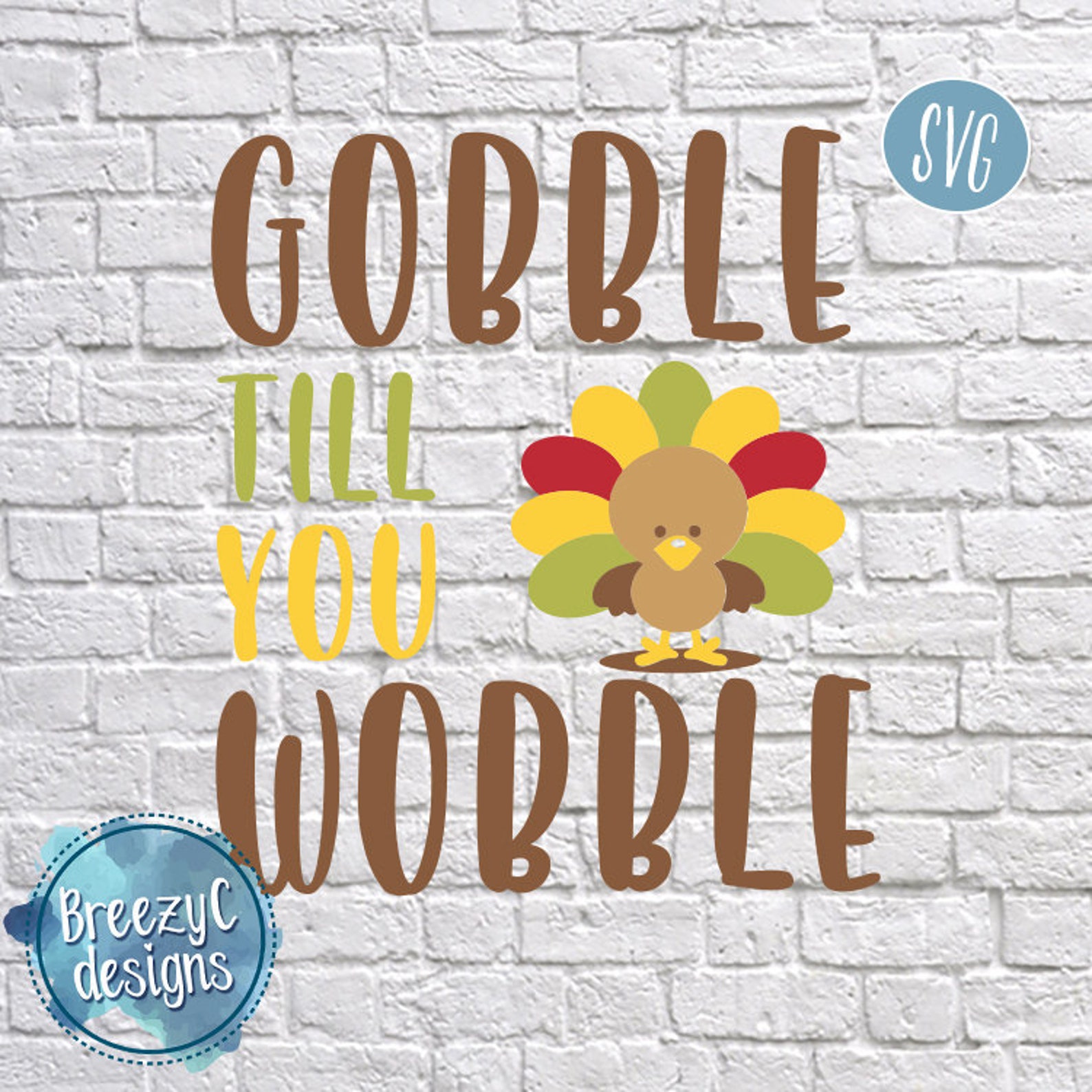 Gobble Till You Wobble SVG Dxf Eps Png Instant Download - Etsy