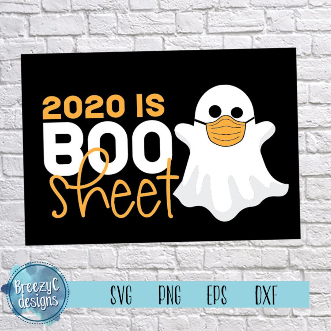 Boo Sheet 2020 Svg Eps Dxf Png Instant Download Cut File - Etsy