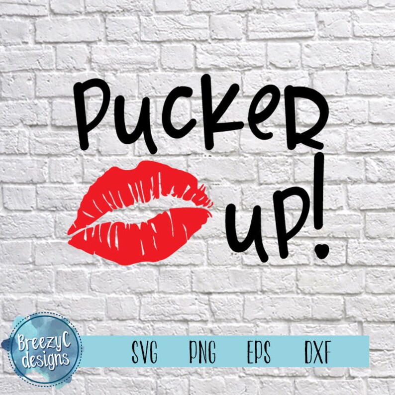 Pucker up Valentines SVG Dxf Eps Png Instant Download Cut | Etsy