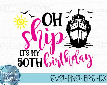 Oh Ship 50th Birthday Decal, SVG, dxf, eps, png, Instant Download, Cut File
