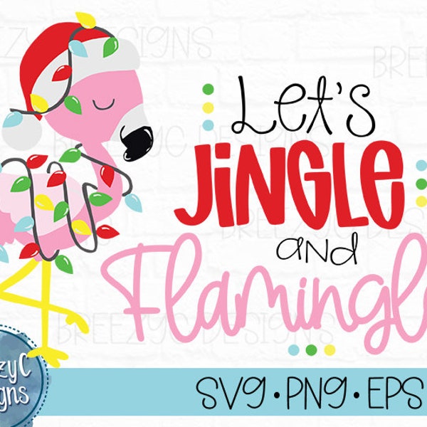Jingle and Flamingle, Holiday Flamingo SVG, dxf, eps, png, Instant Download, Cut File