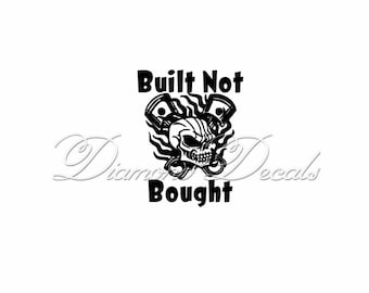 /"Built Not Bought/" piston wall window decal die cut vinyl