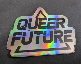 QUEER FUTURE Holographic 3in Sticker