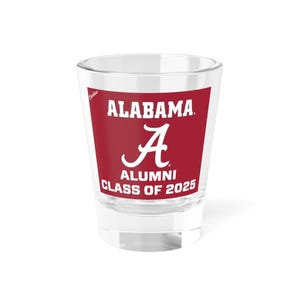 Alabama Crimson Tide ALUMNI KLASSE VON (Wählen Sie Ihr graduiertes Jahr) Schnapsglas - Fanschale