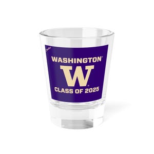 Washington Huskies CLASS OF (Choose Your Grad Year) Shot Glass - Fan Cup