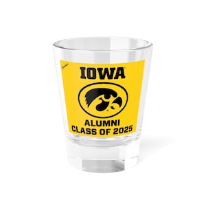Iowa Hawkeyes ALUMNI CLASS OF (Wählen Sie Ihr Abschlussjahr) Schnapsglas - Fanbecher