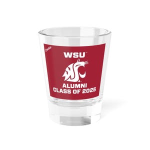Washington State Cougars ALUMNI CLASS OF (Choose Your Grad Year) Shot Glass - Fan Cup