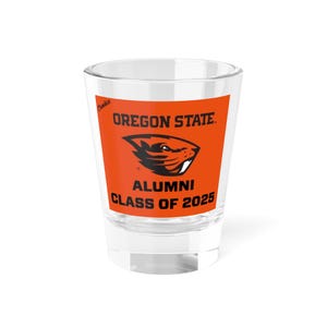 Oregon State Beavers ALUMNI CLASS OF (Choose Your Grad Year) Shot Glass - Fan Cup