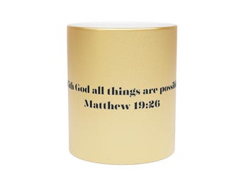 Metallic Mug With God All Things Are Possible Matthew 19:26 (Silver\Gold)