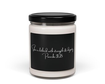She Is Clothed With Strength And Dignity Proverbs 31:25 Scented Soy Candle, 9oz Black Label