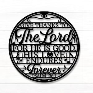 His Love Endures Forever, Psalm 136:1 - Metal Art/Sign, Religious Wall Home Decor, Christian Metal Wall Sign, Bible Verse Metal Sign.