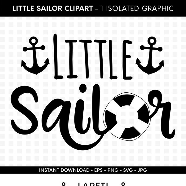 Little sailor svg, eps, jpg png, commercial use, instant download, digital clip art, nautical quote, baby sailor lettering, nursery decor