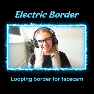 Electric Overlay Animated Webcam Border | Lightning electric animated Facecam borders for Twitch and SLOBS / OBS