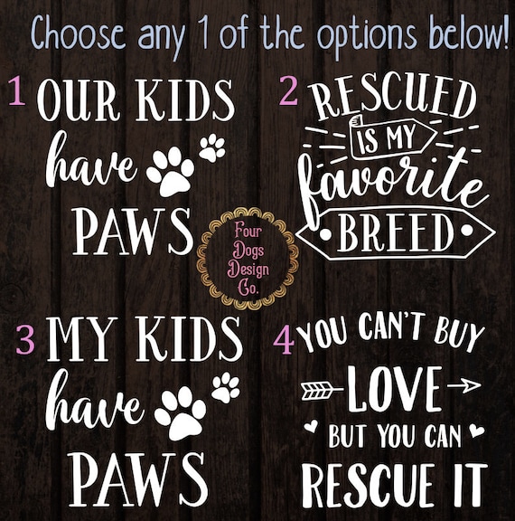 Custom Vinyl Decal My Kids Have Paws Dog Cat Mom Print Animal Rescue Love Puppy