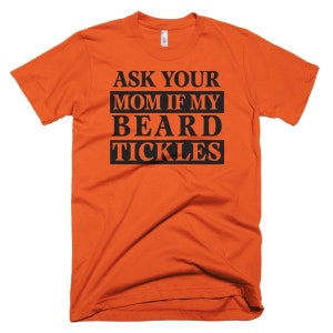 ASK YOUR MOM If My Beard Tickles Short-Sleeve T-shirt image 4