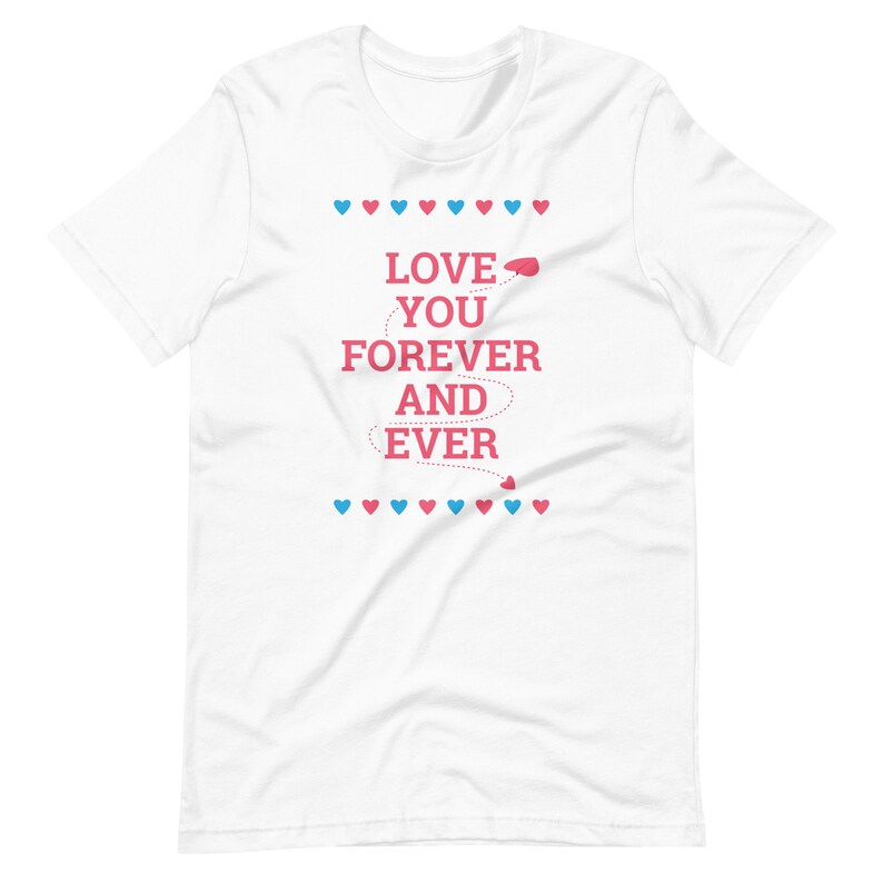 Love You Forever and Ever T-shirt