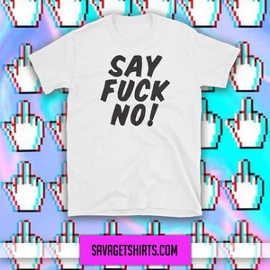SAY FUCK NO Short-Sleeve Unisex T-Shirt image 2