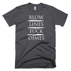 Blow Lines Fuck Dimes T-Shirt image 3