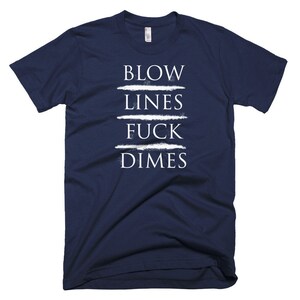 Blow Lines Fuck Dimes T-Shirt image 5