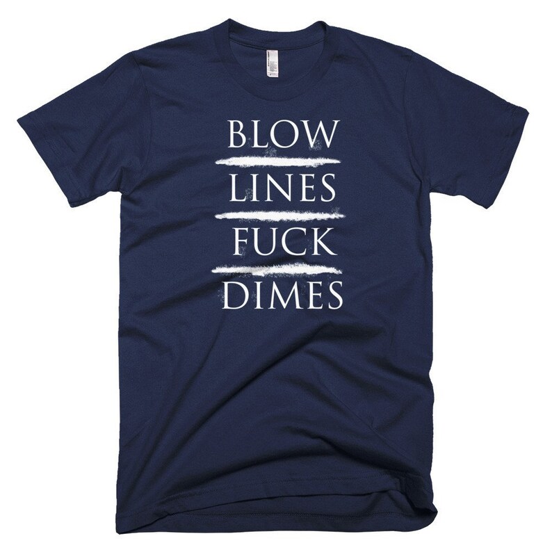 Blow Lines Fuck Dimes T-Shirt image 5