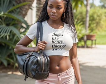 Thighs Like Honey, Thick and Sweet Crop Tee