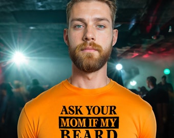 ASK YOUR MOM If My Beard Tickles Short-Sleeve T-shirt