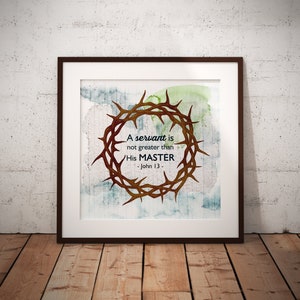Printable Scripture Artwork A Servant is Not Greater than His Master Square Print image 1