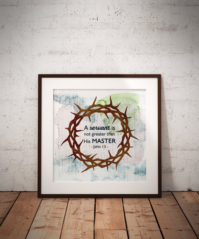 Printable Scripture Artwork A Servant is Not Greater than His Master Square Print image 1