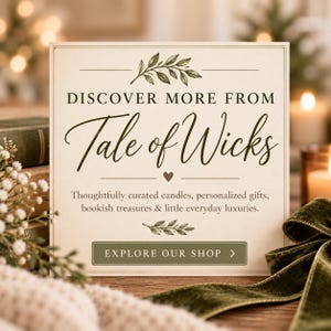 May include: A square sign with a cream background and dark green text reading DISCOVER MORE FROM Tale of Wicks. Below, it lists candles, personalized gifts, bookish treasures, and everyday luxuries, with a button labeled EXPLORE OUR SHOP.