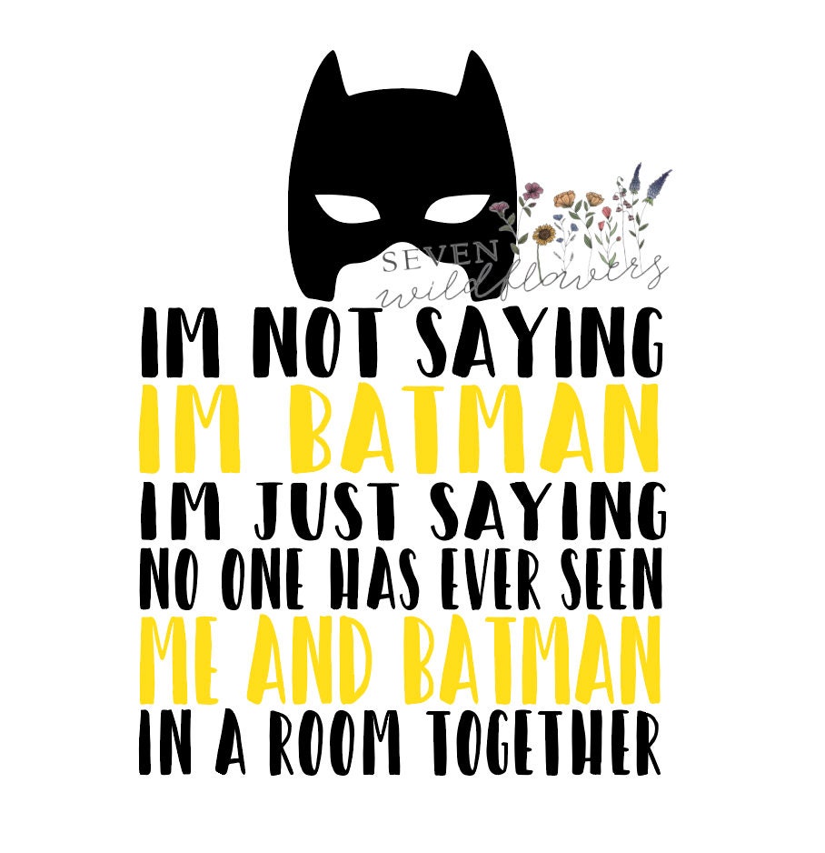 Not Saying I'm Batman Spiderman Superman Batman Shirt - Etsy