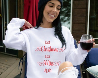 Last Christmas As A Miss Again Sweater,  Last Christmas As A Miss, Personalised Christmas Jumpers, Ladies Xmas Jumper, Last Xmas As A Miss