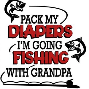 Empaca mis pañales, voy a pescar con el abuelo Archivo DIGITAL SVG