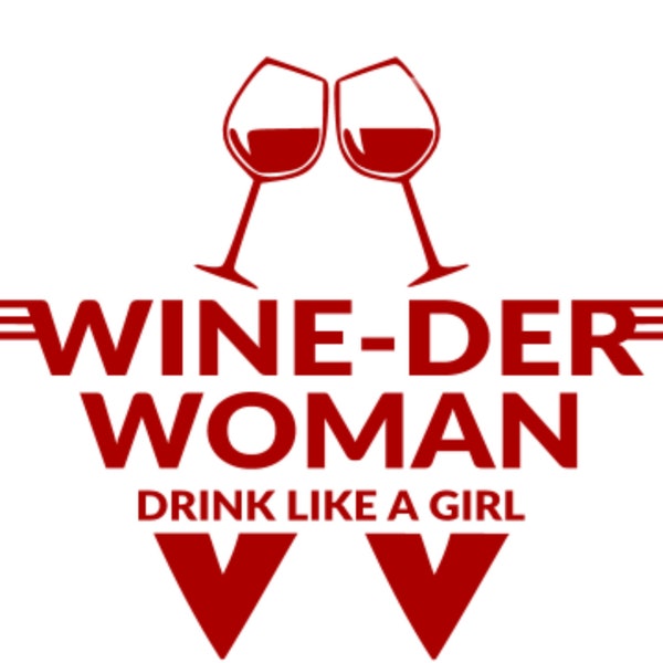 Wine-der Woman SVG DIGITAL File