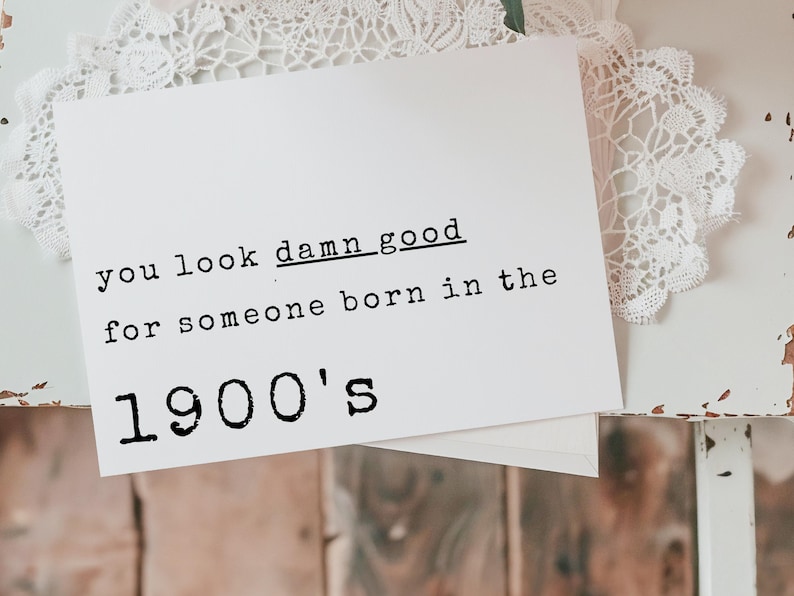 Funny 40th/50th Birthday Card: Born in the 1900s, Witty Banter image 1