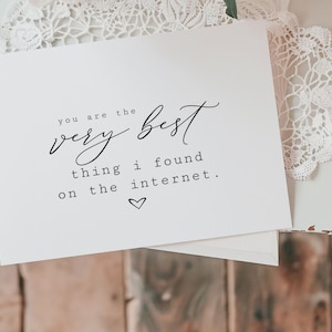 Very Best Thing I Found on the Internet -Online Dating Valentine&#39;s Day Card, Anniversary Card, Valentines Card, Love Quote Cards SKU1011