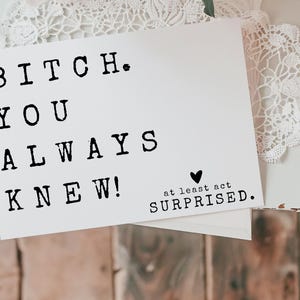 Bitch You Always Knew, At Least Act Surprised, Funny Bridesmaid Card, Will You Be My Bridesmaid, Maid of Honor Proposal Card Bridal Party