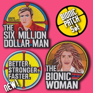 May include: A set of four embroidered patches featuring the characters from the 1970s television shows "The Six Million Dollar Man" and "The Bionic Woman". The patches are yellow, red, blue, and white with the text "Bionic Patch Set", "Colonel Steve Austin", "The Six Million Dollar Man", "Jamie Sommers", "The Bionic Woman", "Better, Stronger, Faster", and "New!"