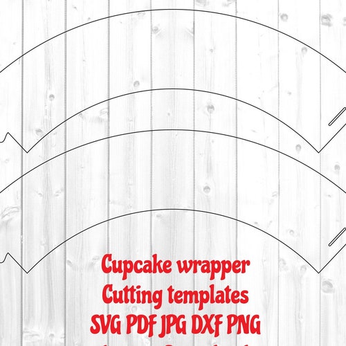 Cupcake Wrapper Cutting Template Svg Pdf Jpg Dxf Png Digital Etsy