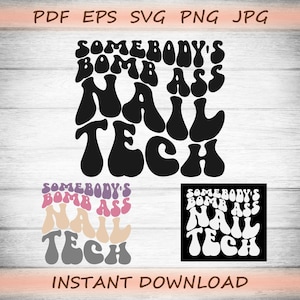 Somebody&#39;s Bomb Ass Nagel Tech, Wave Retro Groovy Design in Schwarz, Weiß und Pastellfarben, Druck- und Schneidefertig, pdf, eps, svg, png, jpg