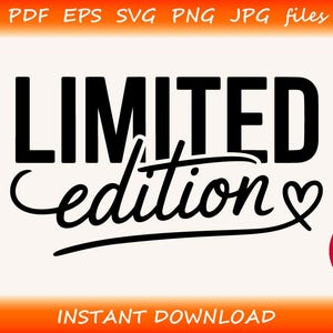 Edición LIMITADA SVG PNG: Diseño tipográfico elegante con cita de corazón para camisetas, tazas y Cricut
