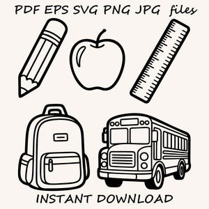 May include: Black and white line art illustrations of school-related items. Includes a pencil, apple, ruler, backpack, and school bus. Text at the top reads "PDF EPS SVG PNG JPG files" and "INSTANT DOWNLOAD" at the bottom.