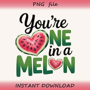 One in a Melon PNG – Cute Watermelon Sublimation Design – Summer Quote Clipart for T-Shirts and Gifts